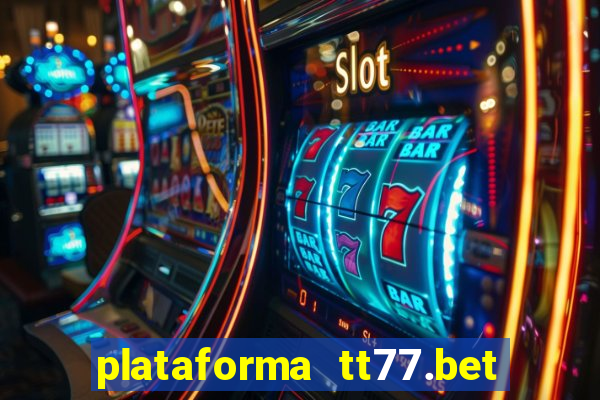 plataforma tt77.bet paga mesmo